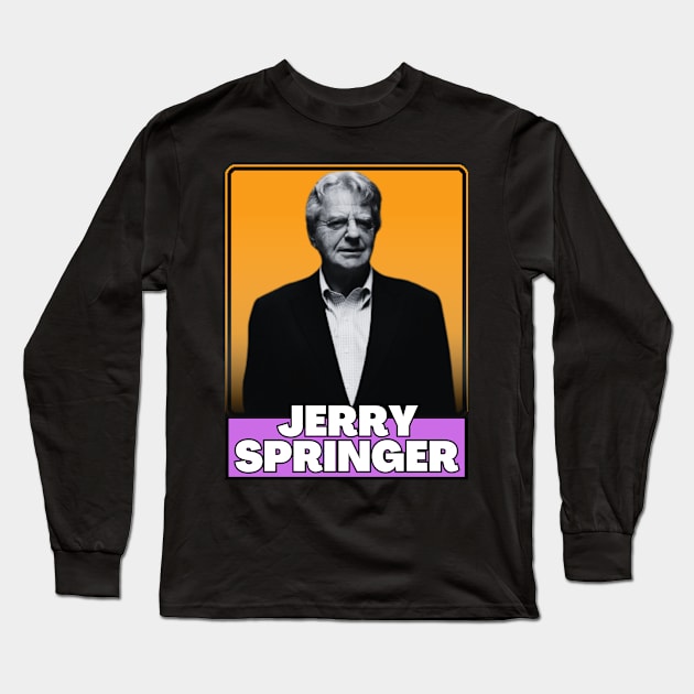 Jerry springer (retro) Long Sleeve T-Shirt by GorilaFunk